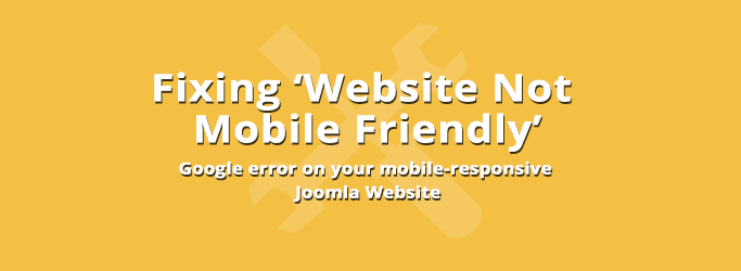 Why is my Joomla site not mobile-friendly?